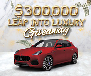 $300,000 Leap Into Luxury Giveaway