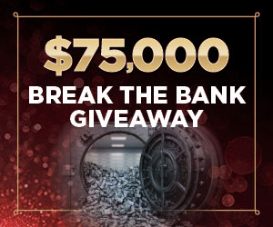 $75,000 Break The Bank Giveaway