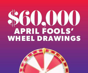 $60,000 April Fools' Wheel Drawings
