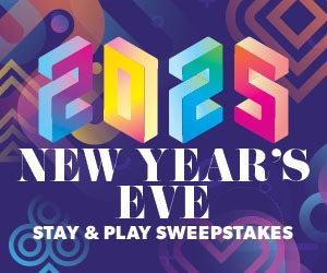 2025 New Year's Eve Stay & Play Sweepstakes