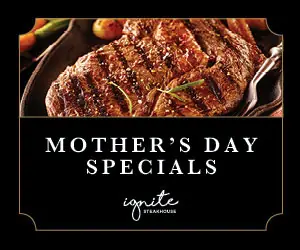 Ignite Mother's Day Specials