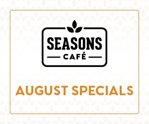 Seasons Cafe August Special