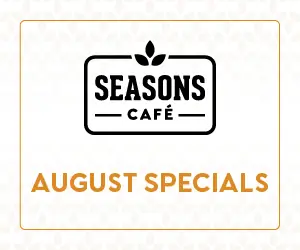Seasons Cafe August Special