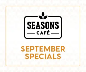 Seasons Cafe September Specials