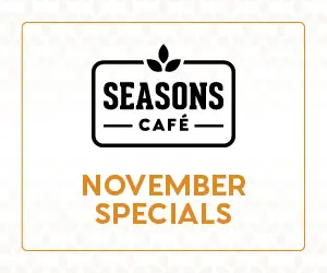 Seasons Cafe November Specials