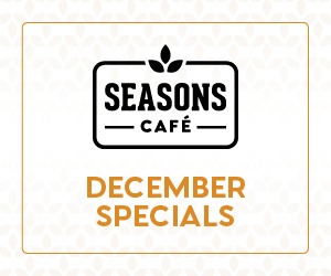 Seasons Cafe December Specials