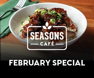 Seasons Cafe - February Special