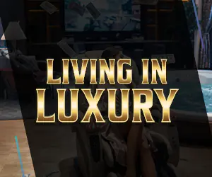 Living in Luxury