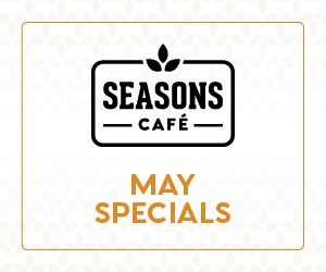 Seasons Cafe May Specials