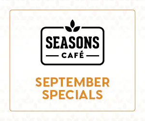 Seasons Cafe September Specials