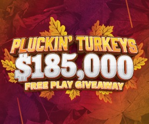 Pluckin' Turkeys $185,000 Free Play Giveaway