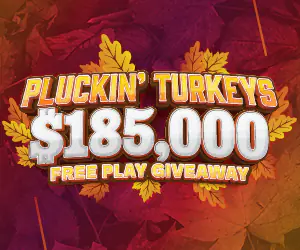 Pluckin' Turkeys $185,000 Free Play Giveaway